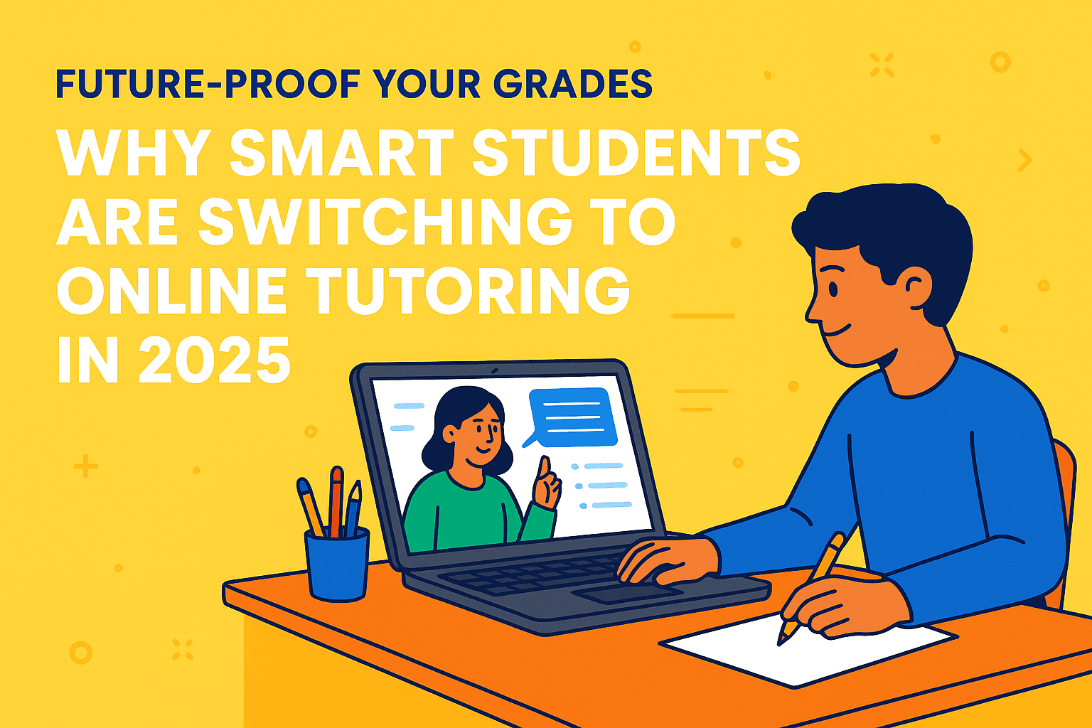 Future-Proof Your Grades: Why Smart Students Are Switching to Online Tutoring in 2025
